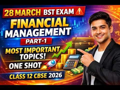 28 March BST Exam 🚨 Financial Management Part 1 MOST IMPORTANT Topics One Shot 🚀 Class 12 CBSE 2