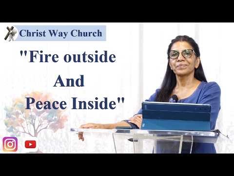 Fire Outside and Peace Inside | #cwc #english #pastorannu #fire #peace #youtube #youtubevideo