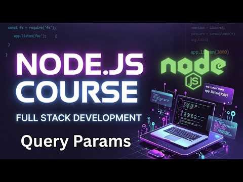 Node.js Query Params Explained | Single & Multiple Query Parameters with Examples| Full Stack Course