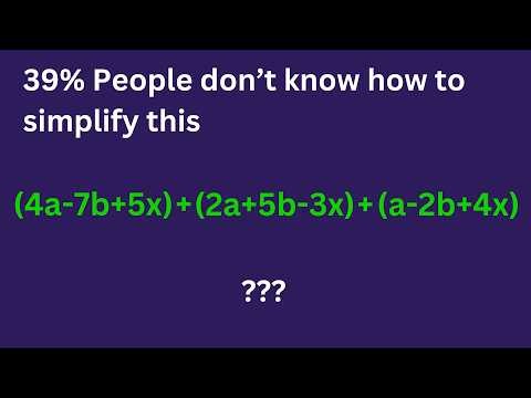 How to Simplify Algebraic Expressions | (4a-7b+5x) + (2a+5b-3x) + (a-2b-4x) | Calculus Things