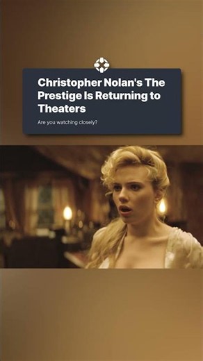 The Prestige Is Returning To Theaters