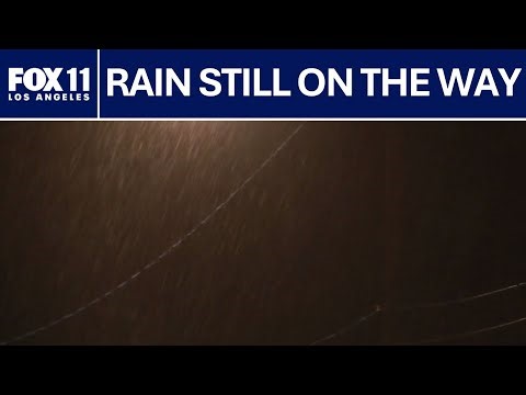 Rain still on the way in Southern California