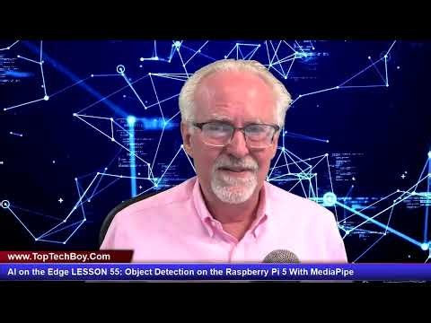 AI on the Edge LESSON 55: Object Detection on the Raspberry Pi 5 With MediaPipe