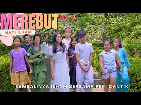 MEREBUT HATI ILHAM PART 10 TAMAT