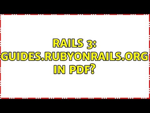 Rails 3: guides.rubyonrails.org in PDF? (7 Solutions!!)