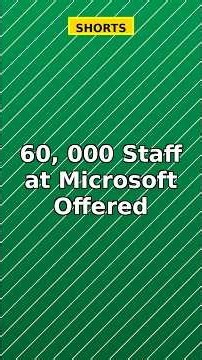 📰 60, 000 Staff at Microsoft Offered Voluntary Severance - 3 Key Facts Y! #Shorts