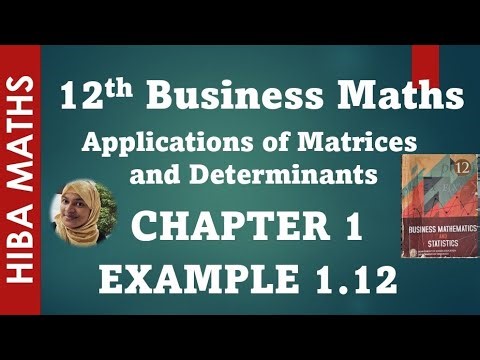 12th business maths chapter 1 example 1.12 Applications of Matrices and Determinants hiba maths