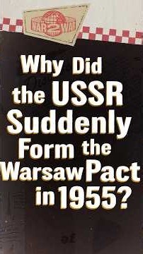 Why Did the USSR Suddenly Create the Warsaw Pact in 1955? #W2W #shorts