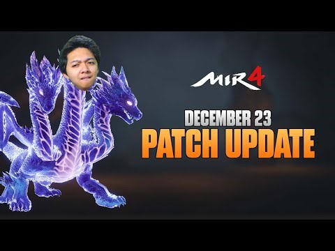 DECEMBER 23 MIR4 PATCH UPDATE / NEW EVENTS / EXDRA3 / NEW MAP / NEW SPIRIT / SPIRIT SLOT - MIR4