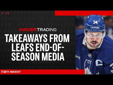 Takeaways from Leafs end-of-season media availability | Insider Trading