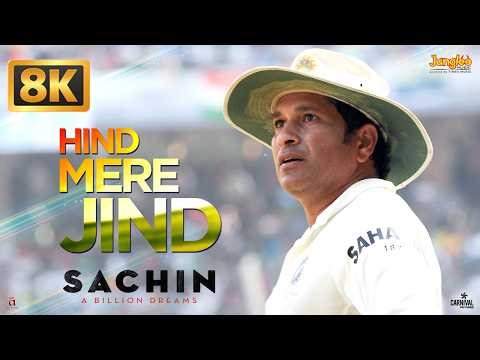 Hind Mere Jind (8K Video) | Sachin: A Billion Dreams | A. R. Rahman | Sachin Tendulkar | Full HD