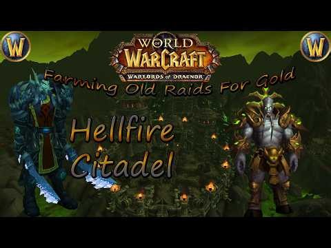 Complete Guide To Farming Old Raids For Gold In World Of Warcraft-WoD: Hellfire Citadel
