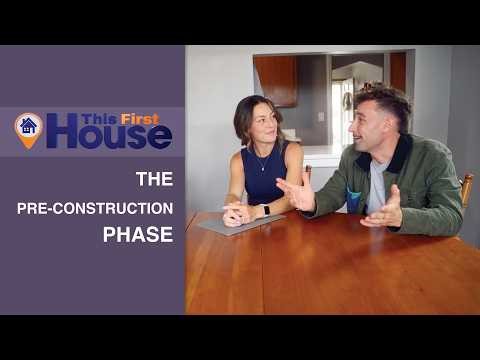 Understanding the Pre-Construction Phase | This First House