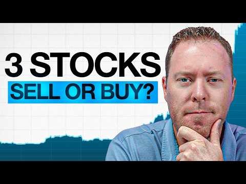 Time to SELL These 3 Stocks or BUY MORE?