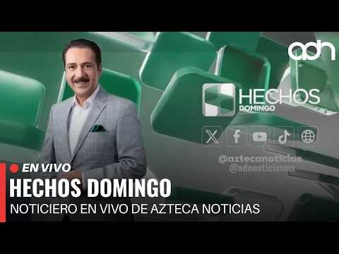 🔴 EN VIVO | Hechos Domingo | Noticiero de Azteca Noticias | 26/04/2026