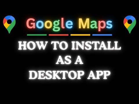 How To Install Google Maps As A Desktop App | Easy Step-by-Step PC Tutorial