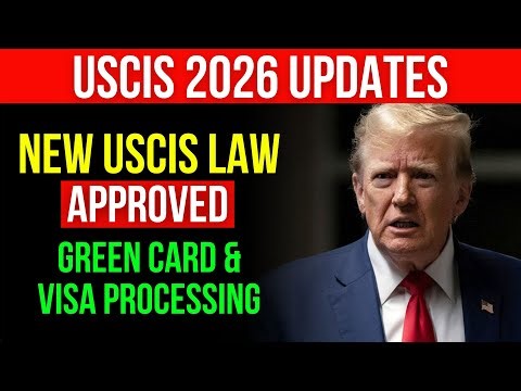 New LAW Approved: USCIS Approves NEW RULES For GREEN CARD & Visa Processings in 2026