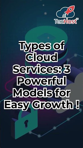 3 main types of cloud services: IaaS, PaaS, and SaaS