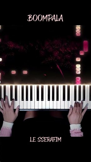 LE SSERAFIM - BOOMPALA Piano Cover #BOOMPALA #LESSERAFIM #PianellaPianoShorts