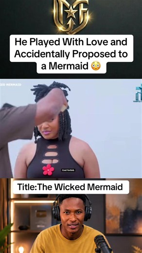The Wicked Mermaid: He Played With Love and Accidentally Proposed to a Mermaid