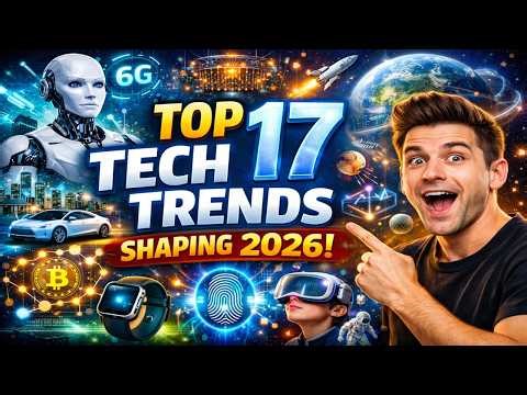 Top 17 Tech Trends Shaping 2026!