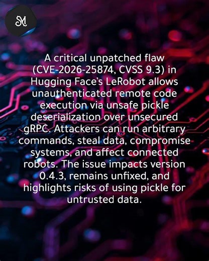 Unpatched flaw in Hugging Face LeRobot allows unauthenticated remote code execution risks