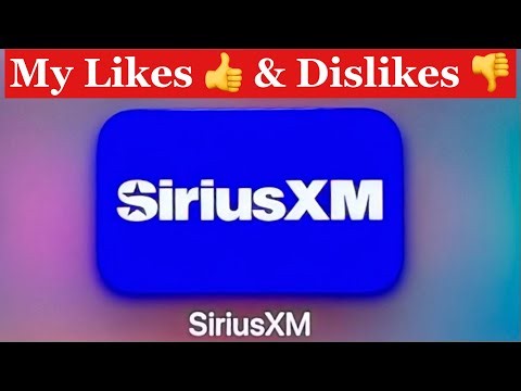 “SiriusXM Radio” My Likes 👍 & Dislikes 👎 