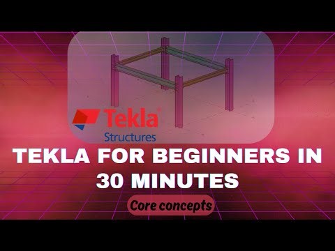Tekla for beginners in 30 minutes