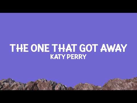 Katy Perry - The One That Got Away (Lyrics)