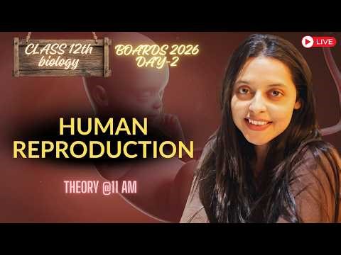 Human Reproduction One Shot Revision 🔥 Class 12 Biology Board 2026 | NCERT Explained