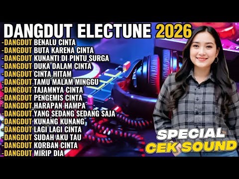 DANGDUT ELECTUNE 2026 BENALU CINTA BUTA KARENA CINTA KUNANTI DI PINTU SURGA - CEK SOUND