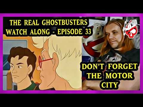 The Real Ghostbusters watch along - Episode 33 - Don't forget the motor city!