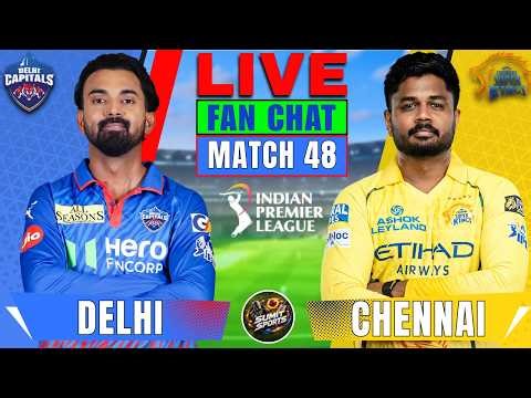 🔴 LIVE Delhi Capitals Vs Chennai Super Kings |48th Match| DC Vs CSK |Live Score &analysis | FAN CHAT