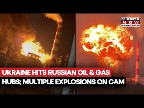 Ukraine Hits Russian Oil & Gas Hubs As Zelenskyy Targets Energy Facilities; Explosions Reported
