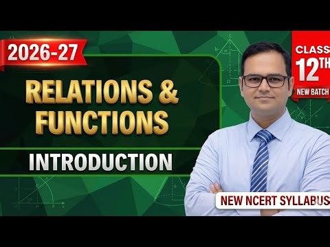 Relations & Functions Class 12 Chapter 1 🔥 Full Introduction | NCERT 2026-27 | One Shot Basics