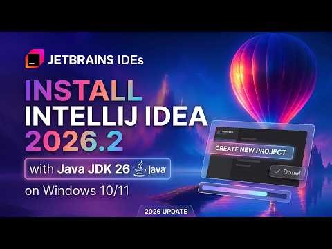 How to install IntelliJ IDEA 2026.2 on Windows 11 [2026 Update] with Java JDK 26 | Java Programming