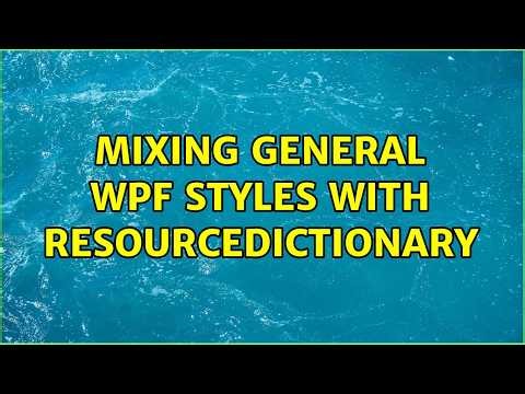 Mixing general WPF styles with ResourceDictionary (2 Solutions!!)