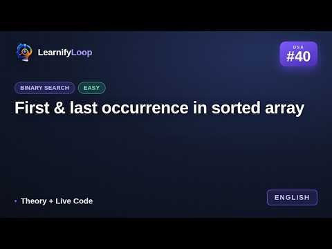 #40 · First & last occurrence in sorted array — Explained Step by Step | DSA