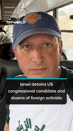 Israel detains US congressional candidate and dozens of foreign activists
