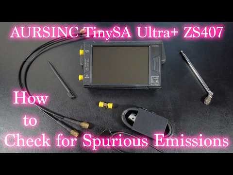 Test Your Gear: AURSINC TinySA Ultra+ ZS407 Spectrum Analyzer Tutorial