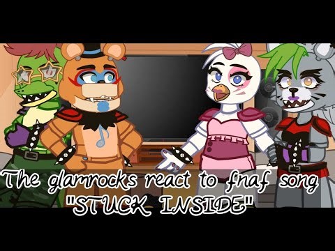 — Glamrocks react to "STUCK INSIDE" - FNaF song. - PUT IN 2.0x || Gacha React —