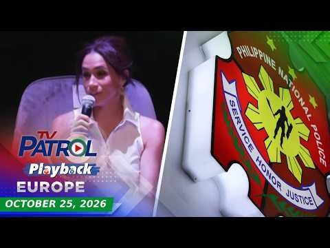 TV Patrol Playback Europe | October 25, 2026