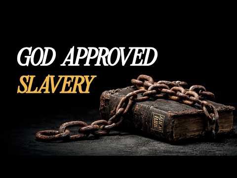 God Approved of Slavery. The Bible Proves It