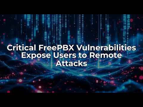 FreePBX Security Flaws: Critical Vulnerabilities Exposed