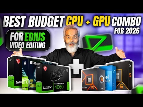 Edius Video Editing 🔥 Best Budget CPU + GPU Combos for 2026