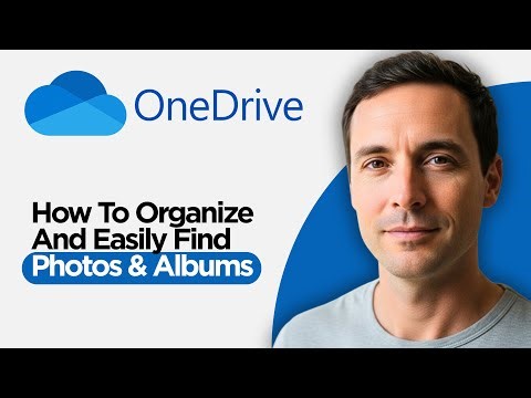 How to Organize and Easily Find Photos & Albums in OneDrive (2026 Full Guide)