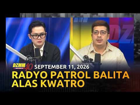Radyo Patrol Balita Alas Kwatro | DZMM Teleradyo (11 September 2026)