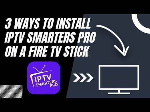 How to Install IPTV Smarters Pro on ANY Fire TV Stick (3 Different Ways)