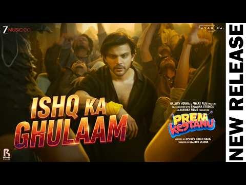 Ishq Ka Ghulaam - Prem Keetanu | Veer Pahariya, Aafiya | B Praak, Sukriti K, The Rish, Kunaal Vermaa