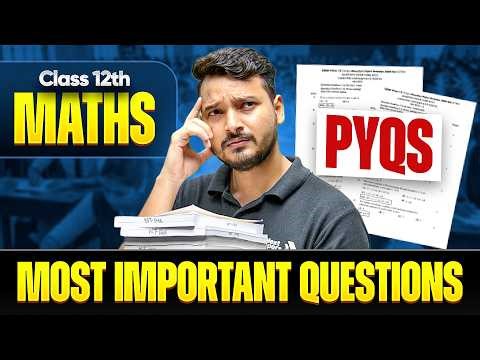 Class 12th Maths Previous Year Questions (PYQs) | Most Important Questions of Board 2026